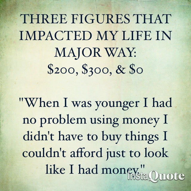 Three Figures That Impacted My Life: $200, $300 & $0